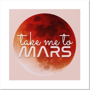 Take Me To Mars Posters and Art